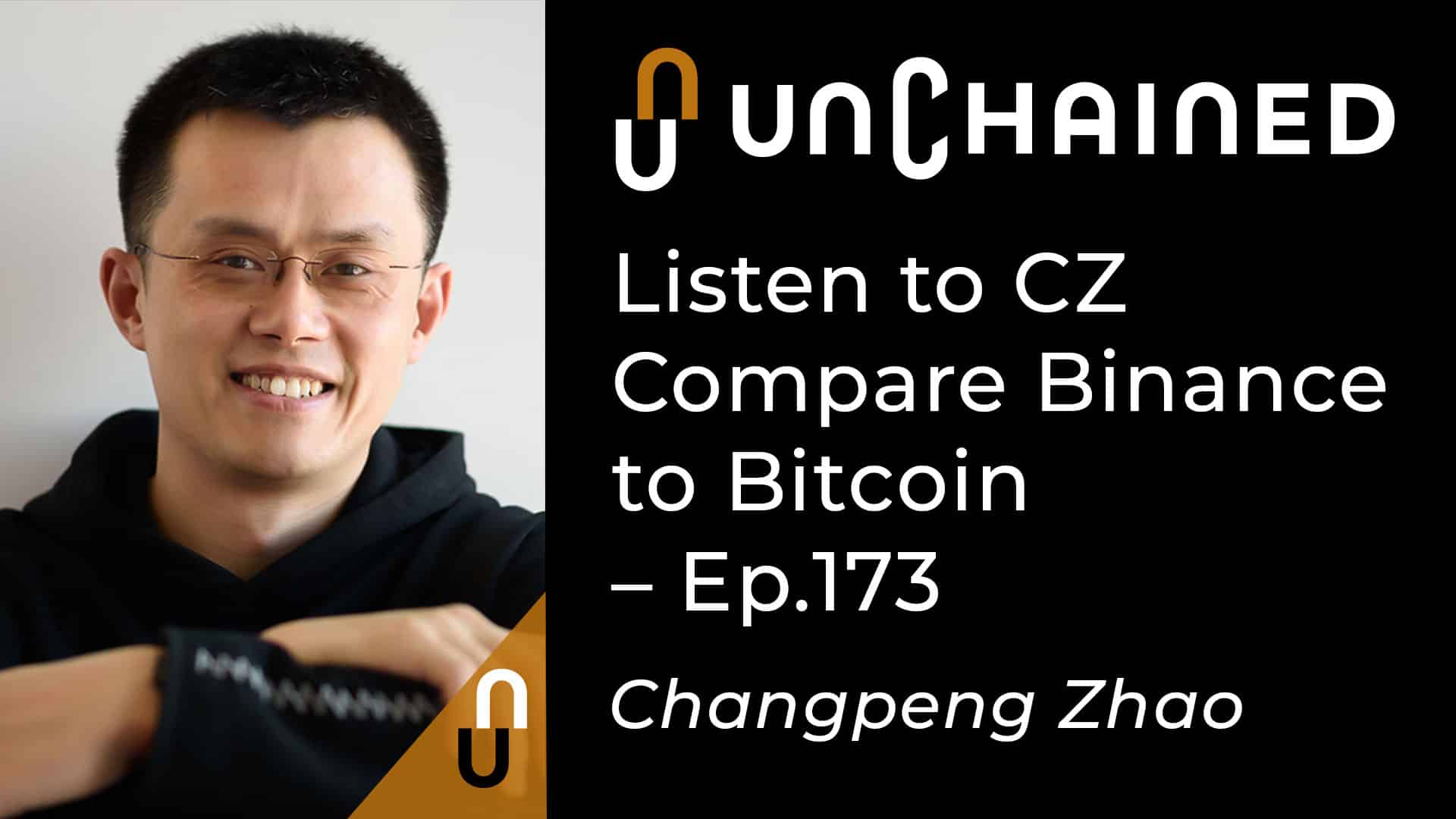 Listen to CZ Compare Binance to Bitcoin - Unchained Podcast