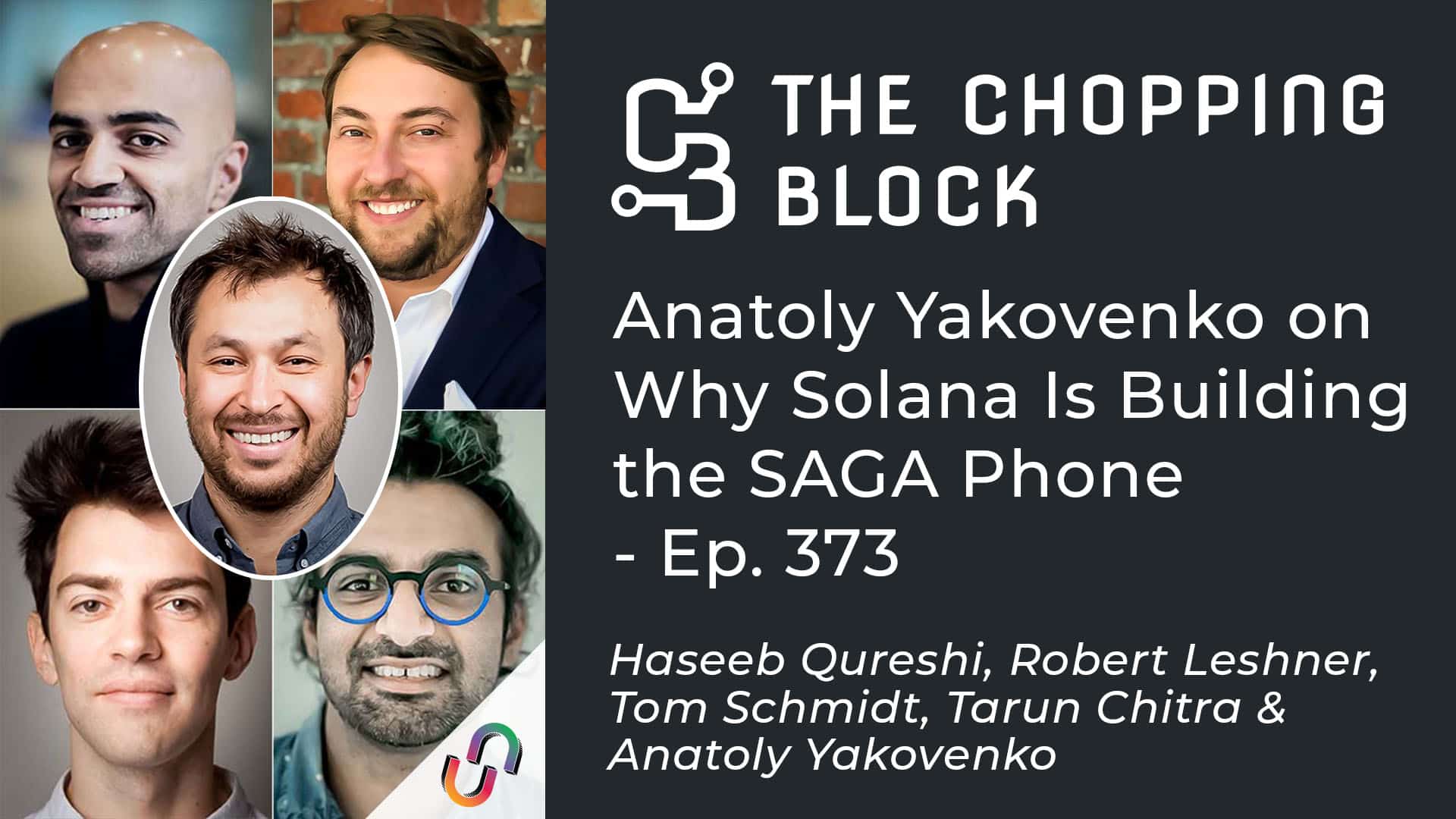 The Chopping Block: Anatoly Yakovenko on Why Solana Is Building the SAGA Phone – Ep. 373