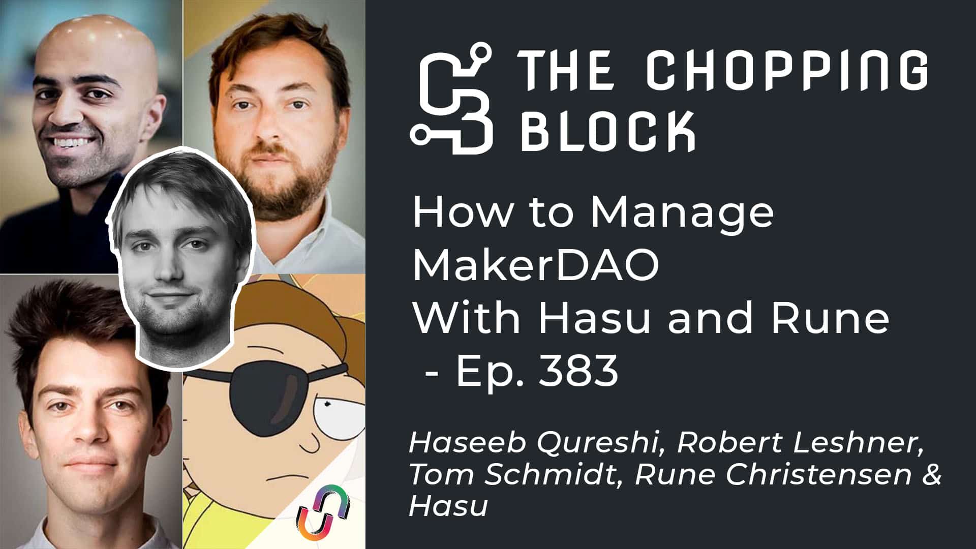 The Chopping Block: How to Manage MakerDAO, With Hasu and Rune – Ep.383