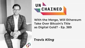 With the Merge, Will Ethereum Take Over Bitcoin’s Title as Digital Gold? - Ep. 389