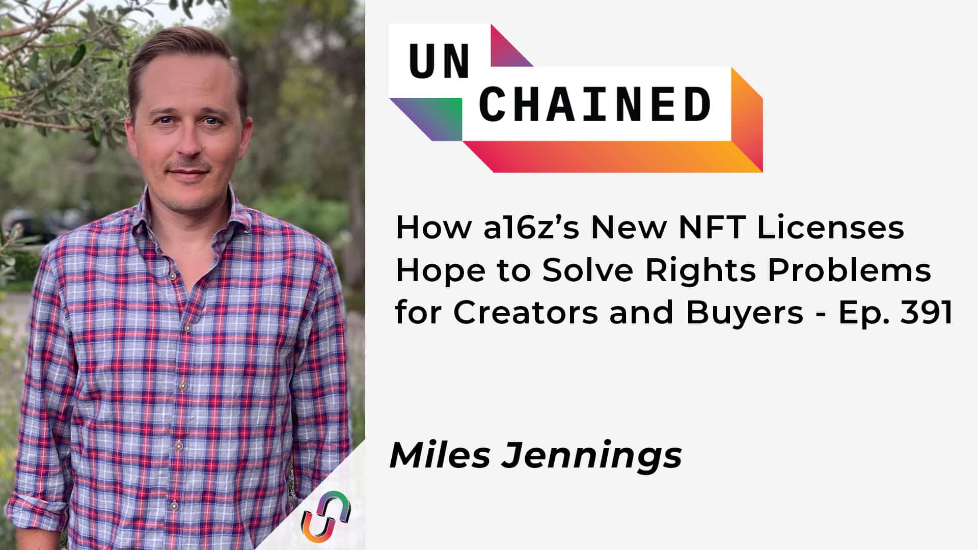 How a16z’s New NFT Licenses Hope to Solve Rights Problems for Creators and Buyers - Ep. 391