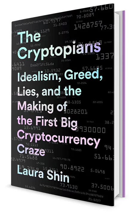 The Cryptopians: Idealism, Greed, Lies, and the Making of the First Big Cryptocurrency Craze.
