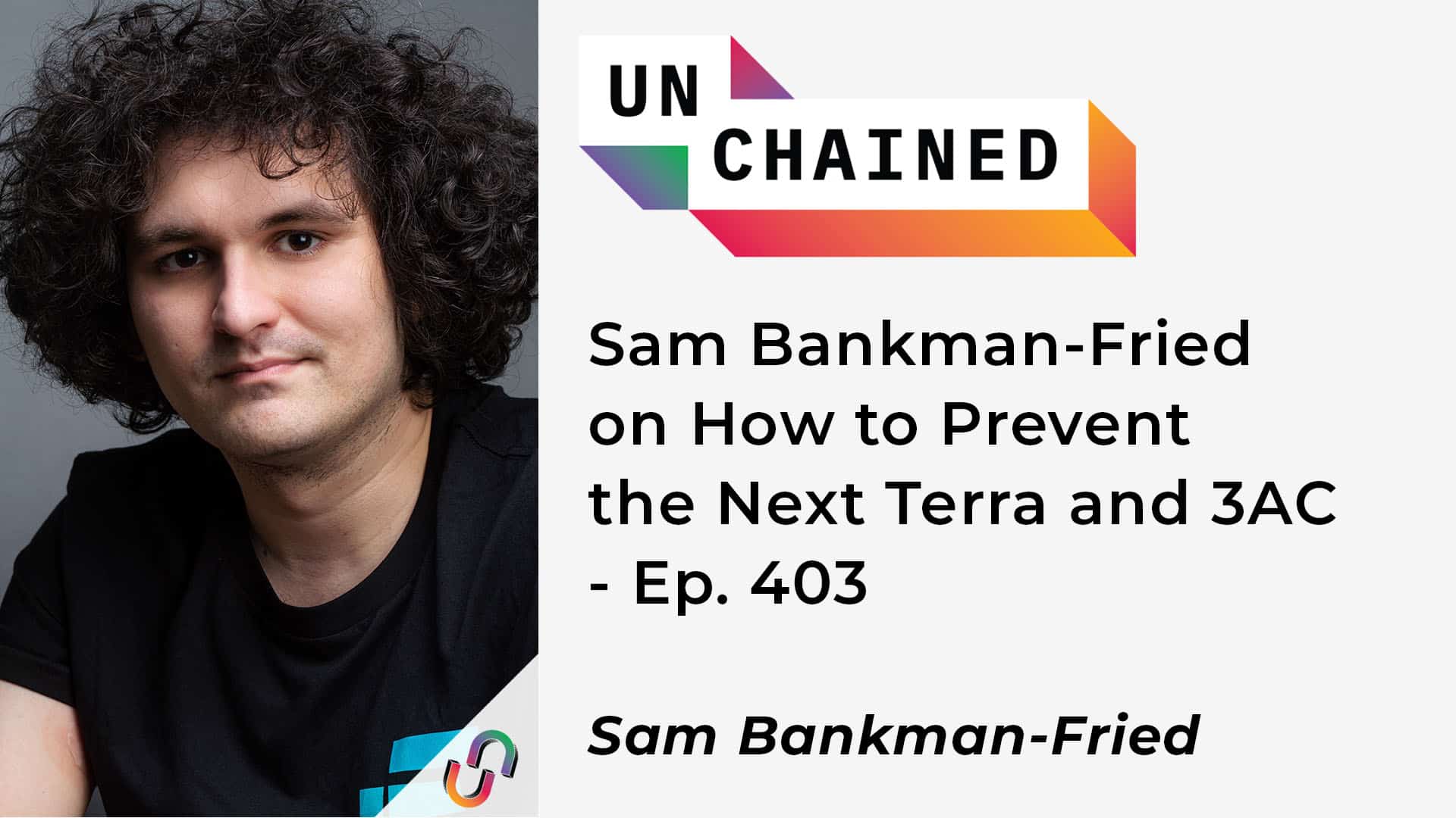 Sam Bankman-Fried on How to Prevent the Next Terra and 3AC - Ep. 403