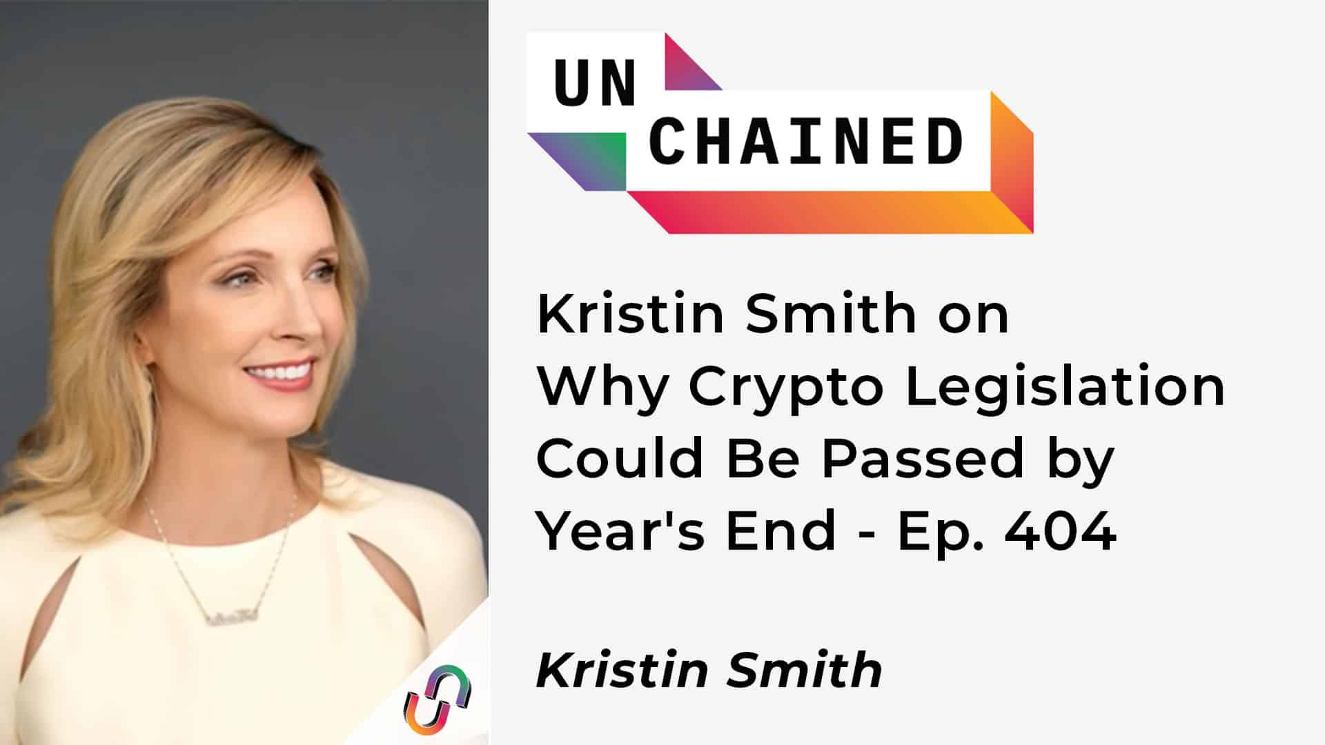 Kristin Smith on Why Crypto Legislation Could Be Passed by Year's End - Ep. 404