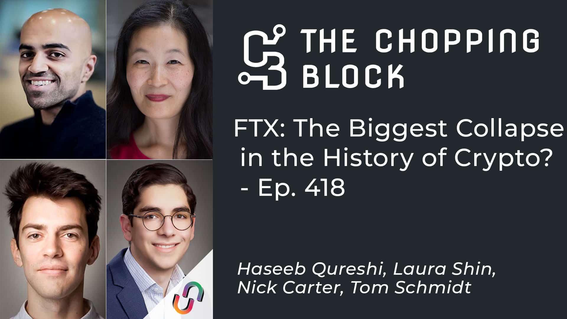 The Chopping Block: FTX: The Biggest Collapse in the History of Crypto? - Ep. 418