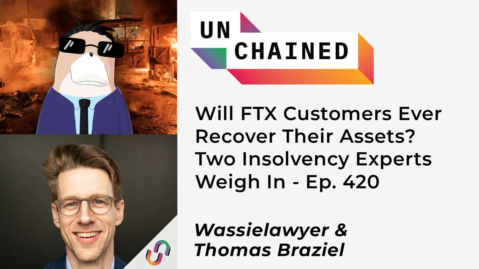 Will FTX Customers Ever Recover Their Assets? Two Insolvency Experts Weigh In - Ep. 420